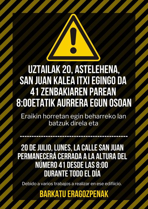 Uztailaren 20an San Juan kalea itxi egingo da 41 zenbakiaren parean egun osoan