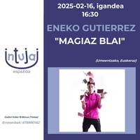 "Magiaz blai" - Eneko Gutierrez