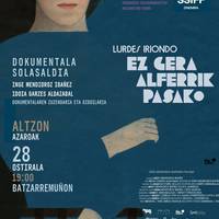 “Lurdes Iriondo, ez gara alferrik pasako” dokumentala