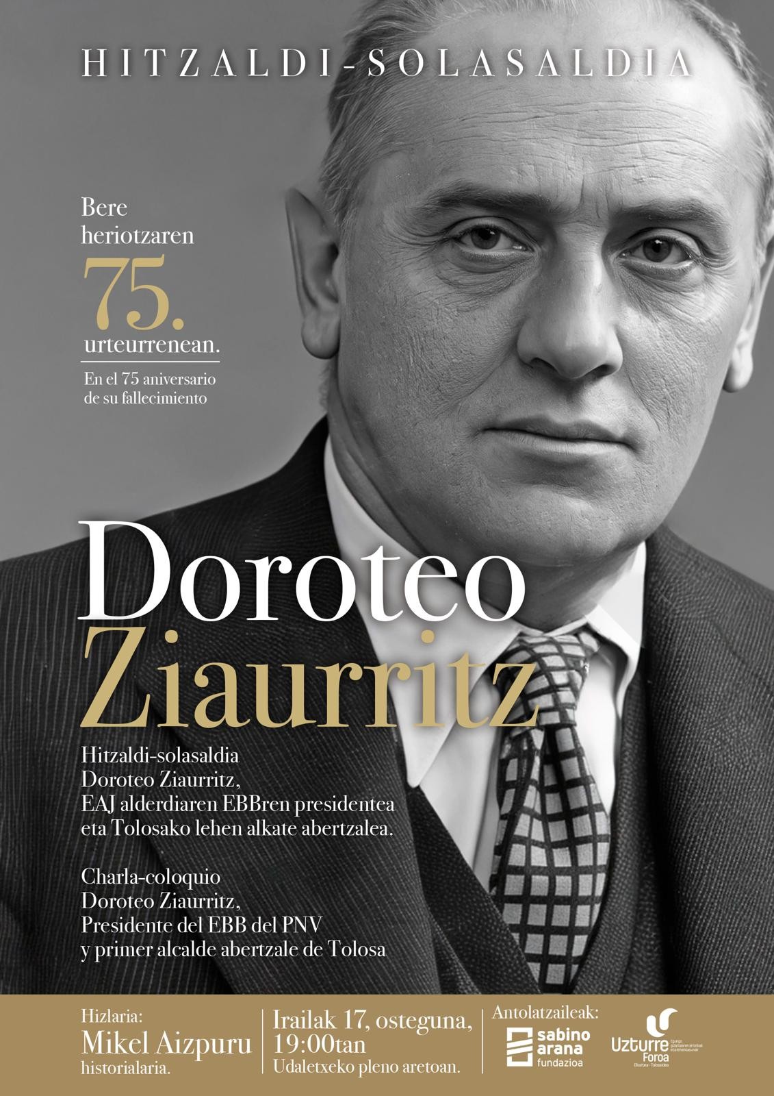 Doroteo Ziaurritz EAJko EBBko presidente eta Tolosako lehen alkate abertzalearen jarduna ezagutzeko hitzaldia egingo da hilaren 17an