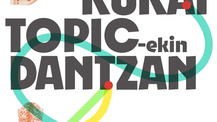 Topic-ekin dantzan: Habitat - Kukai Dantza