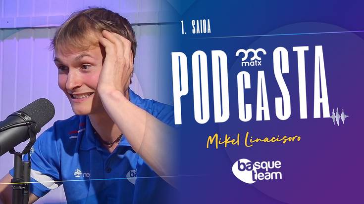 Matx Podcasta: Mikel Linacisoro