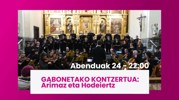 Gabonetako Kontzertua: Arimaz Orkestra eta Hodeiertz Abesbatza gaur 22:00etan