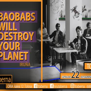 Baobabs will destroy your planet