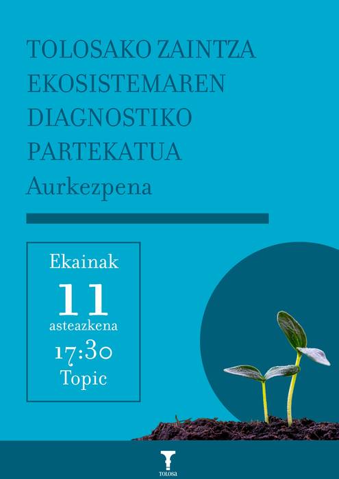Tolosako zaintza ekosistemaren diagnostiko partekatuaren aurkezpena