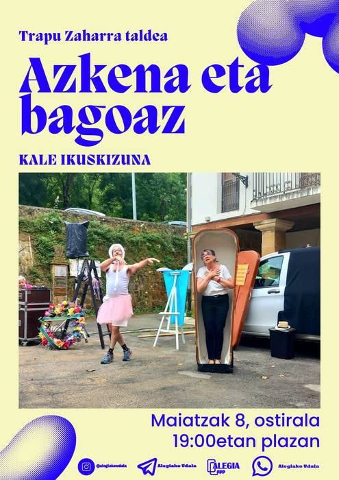 Maiatzaren 8an ‘Azkena eta bagoaz’ kale ikuskizuna eskainiko da plazan