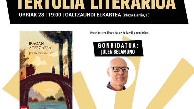 Julen Belamunoren ‘Iragan amaigabea’ landuko da urriko Tertulia Literarioan